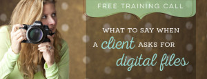 What to say when a client asks for digital files