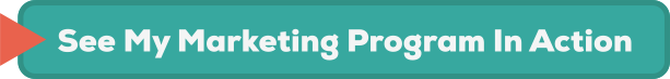 See My Marketing Program In Action